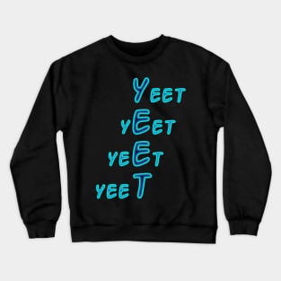 Yeet acronym in blue text Crewneck Sweatshirt